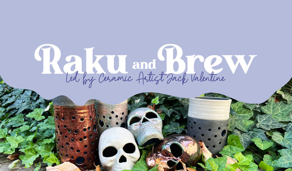 Raku & Brew (Tickets on Sale Now)